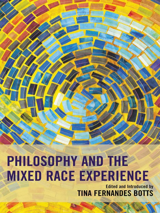 Title details for Philosophy and the Mixed Race Experience by Linda Martín Alcoff - Wait list